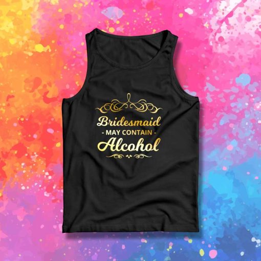 Bachelorette May Contain Alcohol Tank Top