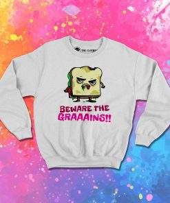Beware The Grains Zombie Sweatshirt