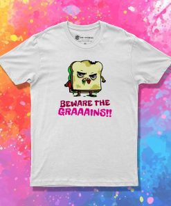 Beware The Grains Zombie T-Shirt