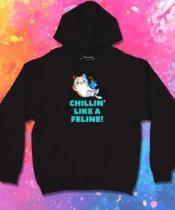 Chillin Like A Feline Cat Hoodie