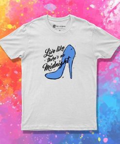 Cinderella Live Like There's No Midnight T-Shirt