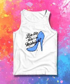 Cinderella Live Like There's No Midnight Tank Top