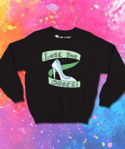Cinderella Lose Your Shoes Sweatshirt