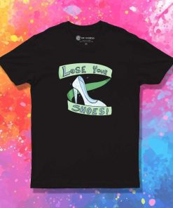 Cinderella Lose Your Shoes T-Shirt