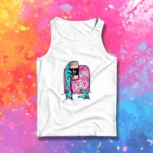 Coffee Wake The Dead Zombie Tank Top