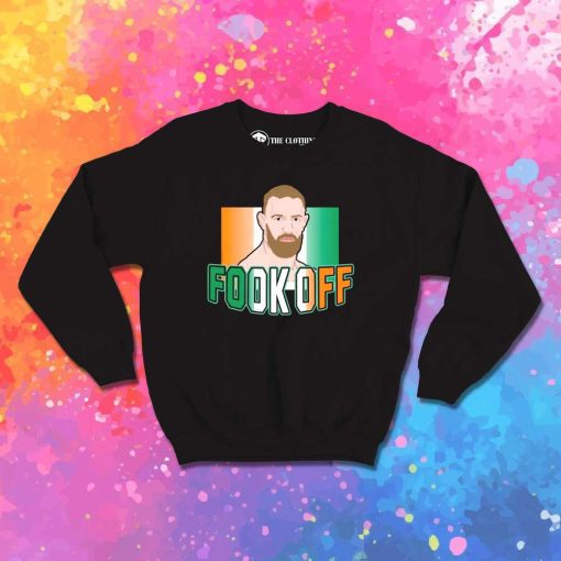 Conor McGregor Fook Off Sweatshirt