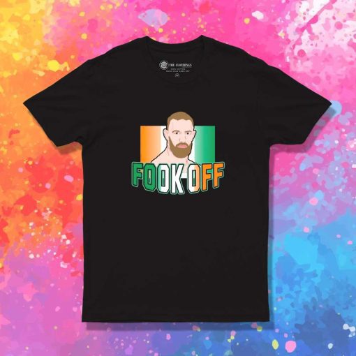 Conor McGregor Fook Off T-Shirt