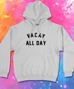 Conor McGregor Vacay All Day Quote Hoodie