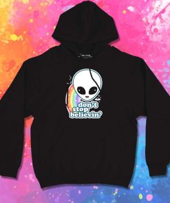 Don't Stop Believin In Aliens Quote Hoodie