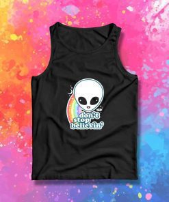 Don't Stop Believin In Aliens Quote Tank Top