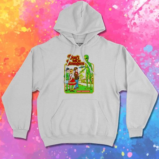 Don't Talk To Strangers Alien Hoodie