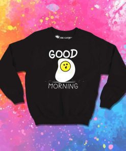 Good Morning Egg Breakfast Sweatshirt