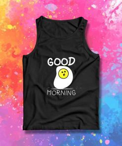 Good Morning Egg Breakfast Tank Top