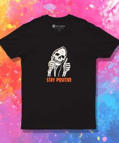 Grim Reaper Stay Positive T-Shirt