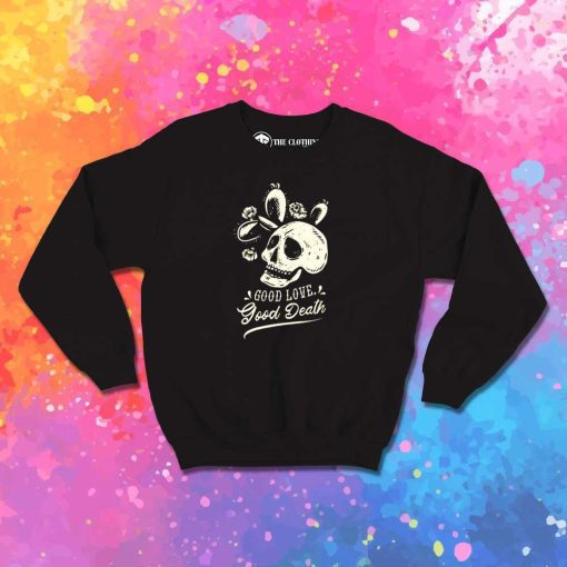 Halloween Good Love Good Death Sweatshirt