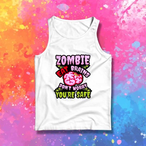 Halloween You Are Safe Zombie Eat Brain Tank Top