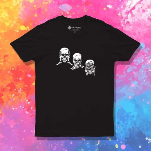 Hear Speak See No Evil Skeleton T-Shirt