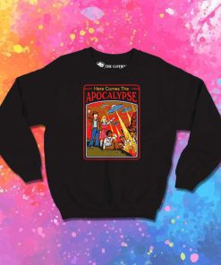 Here Comes The Apocalypse From Space Sweatshirt
