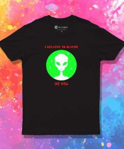 I Believe In Aliens Quote T-Shirt
