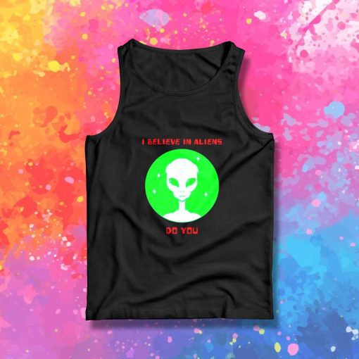 I Believe In Aliens Quote Tank Top