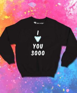 I Love You 3000 Core Sweatshirt