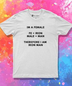 I'm A Female Ironman T-Shirt