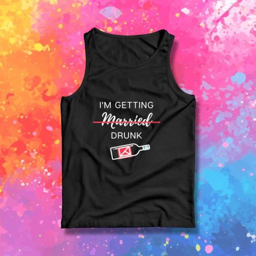 I'm Getting Married Drunk Tank Top