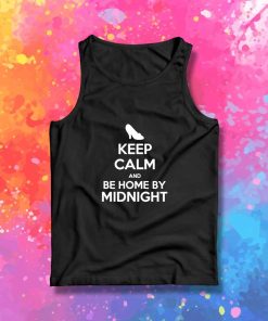 Keep Calm Be Home By Midnight Tank Top