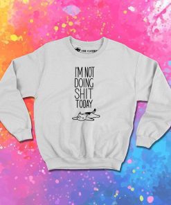 Lazy Cat Not Doing Shit Today Sweatshirt