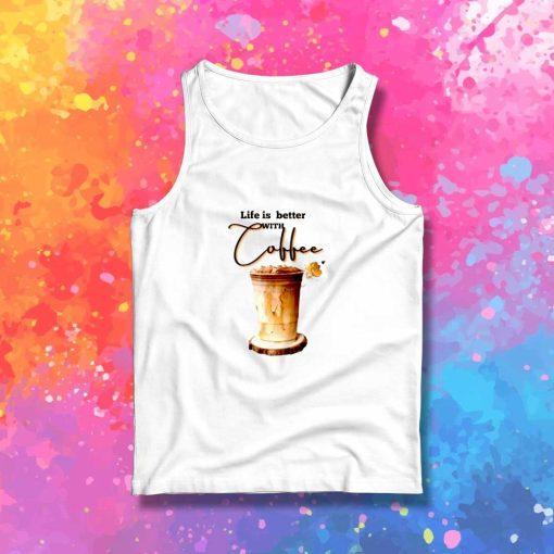 Life Is Better With Coffee Iced Tank Top