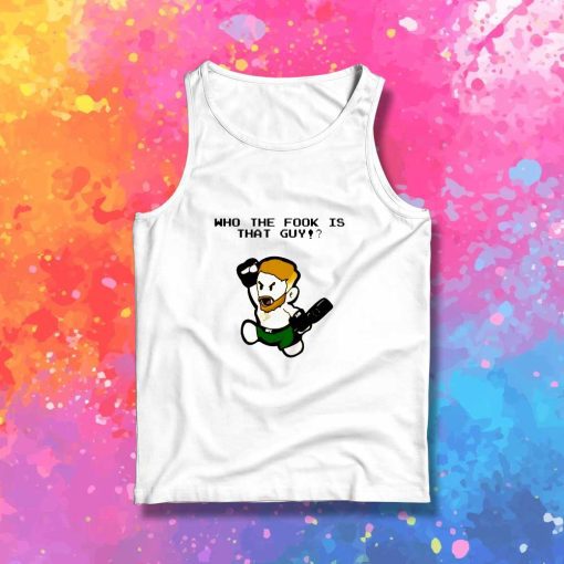 McGregor Who The Fook Is That Guy Tank Top