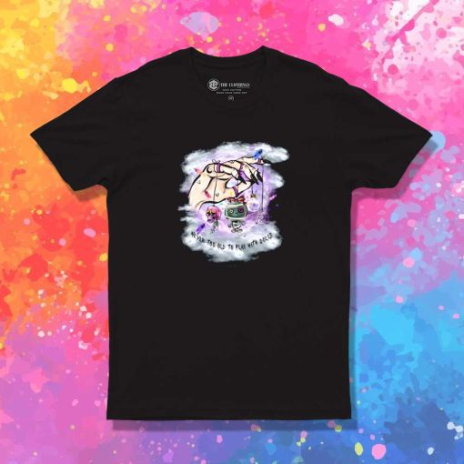 Never Too Old To Play With Dolls Scary T-Shirt