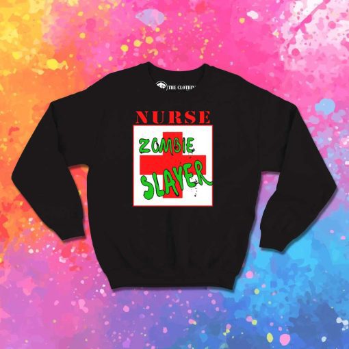 Nurse Zombie Slayer Cross Sweatshirt