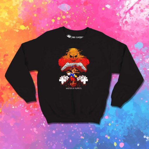 Pinocchio Master Of Puppets Sweatshirt