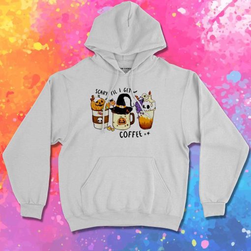 Scary Till I Get Coffee Halloween Hoodie