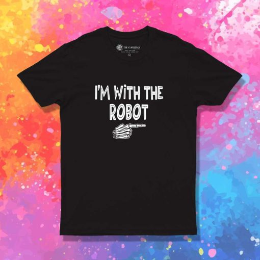 Skeleton I Am With The Robot T-Shirt