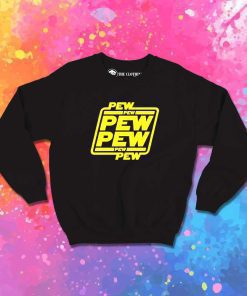 Space Star Wars Pew Pew Pew Sweatshirt