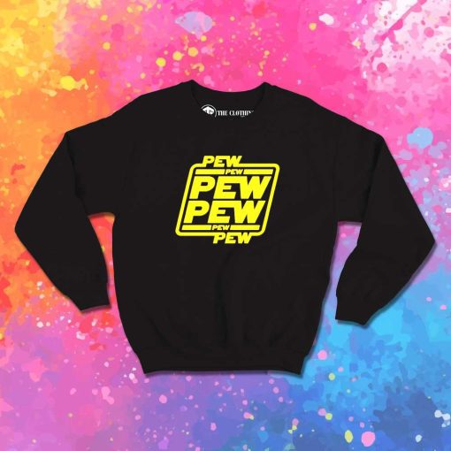 Space Star Wars Pew Pew Pew Sweatshirt