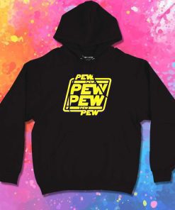 Space Star Wars Pew Pew Pew Hoodie