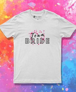 Team Bride Quote T-Shirt
