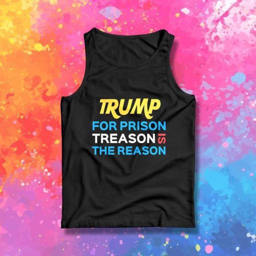 Trump For Prison Treason Tank Top