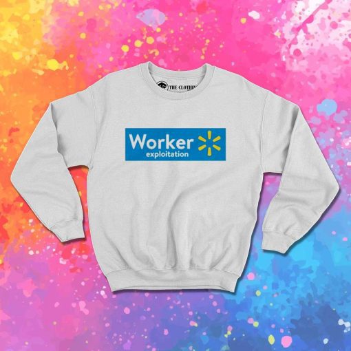 Walmart Worker Exploitation Logo Sweatshirt
