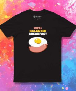 Well Balanced Breakfast Menu T-Shirt