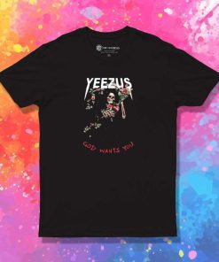 Yeezus God Wants You T-Shirt