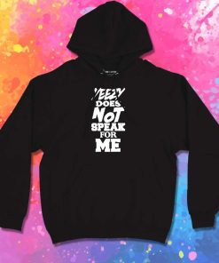 Yeezy Does Not Speak For Me Hoodie