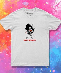 Yeezy Don't Be Salty T-Shirt