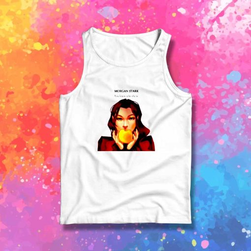 You Know Morgan Stark Tank Top