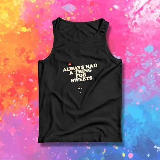 Always Had A Thing For Sweets Tank Top