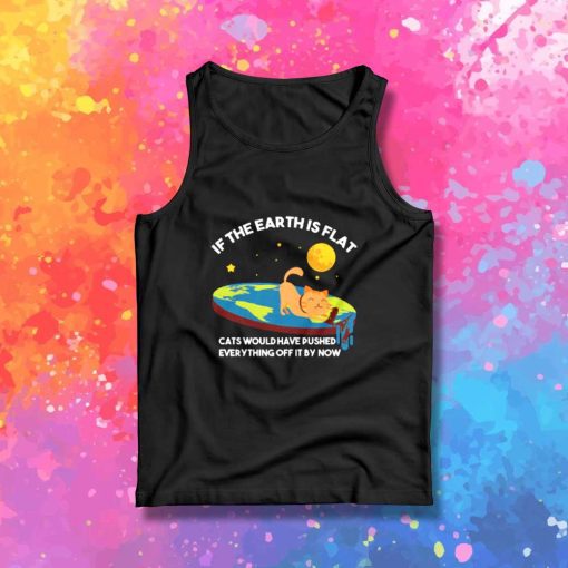 Cats Pushing The Flat Earth Tank Top