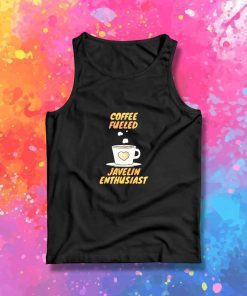 Coffee Fueled Javelin Enthusiast Tank Top